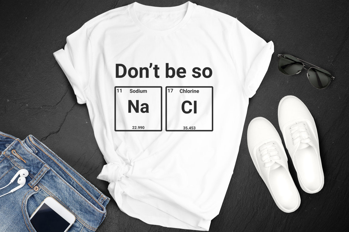 Don_t-Be-So-Salty-Unisex-Shirt---Chemistry-shirt,-Science-shirt,-Periodic-table-shirt,-Chemistry-gift,-Chemistry-teacher,-Chemist-gift (FILEminimizer)